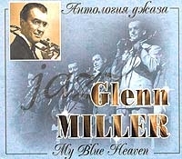 Антология джаза Glenn Miller My Blue Heaven артикул 11467a.
